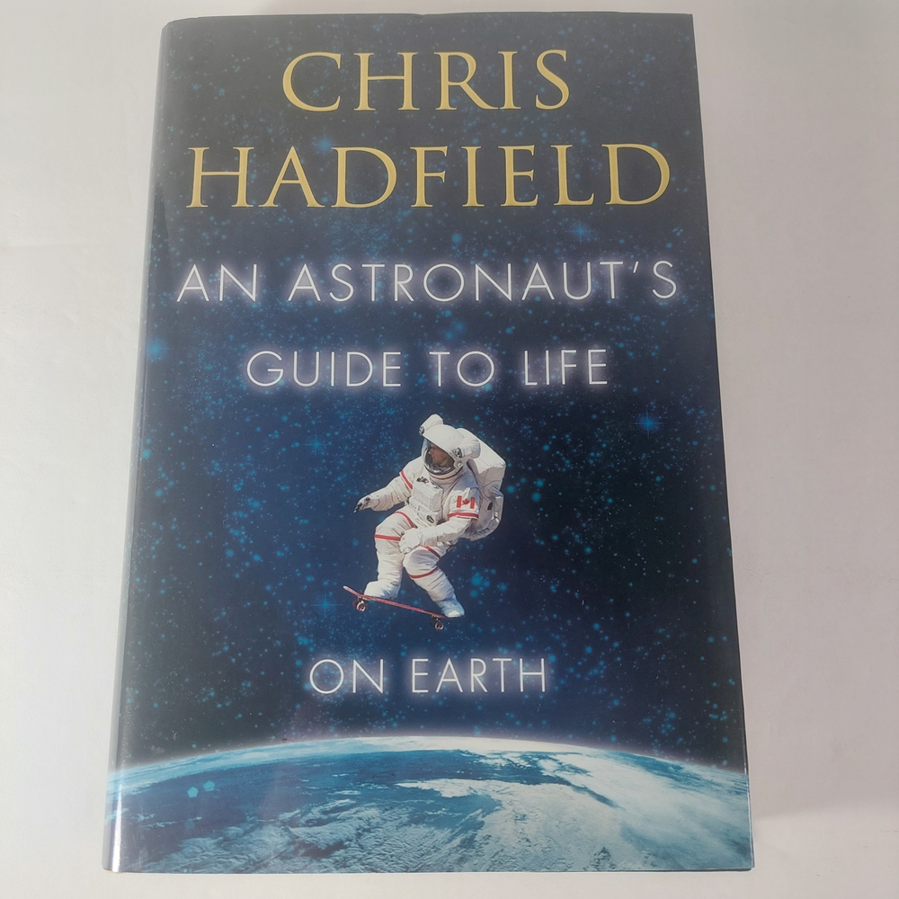 An Astronaut's Guide to Life on Earth - Hardcover Book By Chris Hadfield